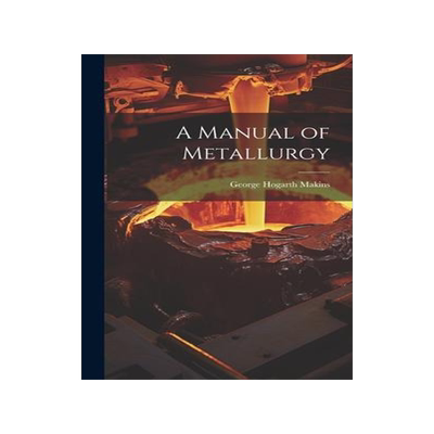 [预订]A Manual of Metallurgy 9781020375927