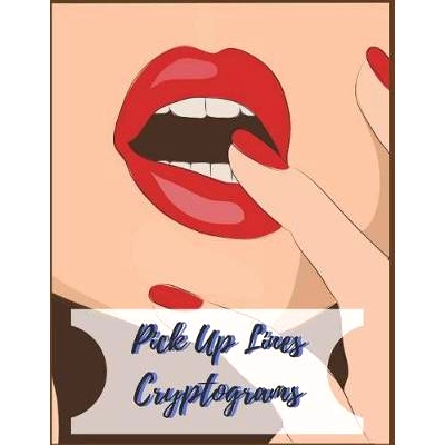 预订 Pick Up Lines Cryptograms: 100 Flirting, Funny, Pick Up Line Cryptograms For Doctors, Nurses, and Anyone: 978109966