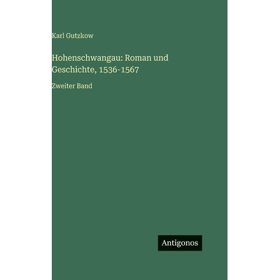 预订 Hohenschwangau: Roman und Geschichte, 1536-1567: Zweiter Band: 9783386336741