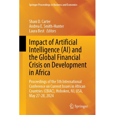 预订 Impact of Artificial Intelligence (AI) and the Global Financial Crisis on Development in Africa: Current Business I