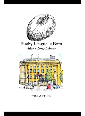 预订 Rugby League is Born: After a Long Labour: 9798488300378