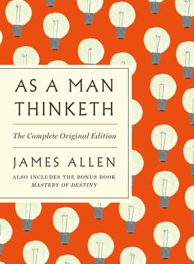 英文原版 詹姆斯·艾伦：做你想做的人 励志经典 成功学 As a Man Thinketh: The Complete Original Edition