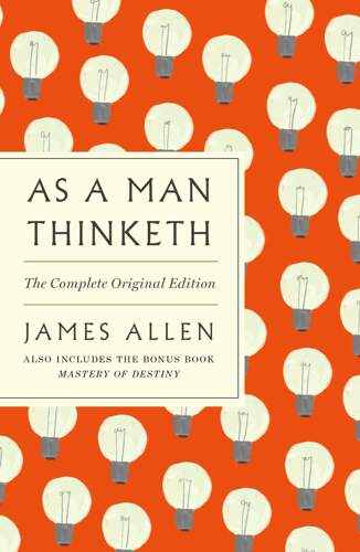 英文原版 詹姆斯·艾伦：做你想做的人 励志经典 成功学 As a Man Thinketh: The Complete Original Edition