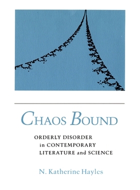 预订 Chaos Bound: Orderly Disorder in Contemporary Literature and Science 浑沌领域：当代文学与科学的有序的无序: 97815017