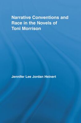 【预订】Narrative Conventions and Race in the Novels of Toni Morrison