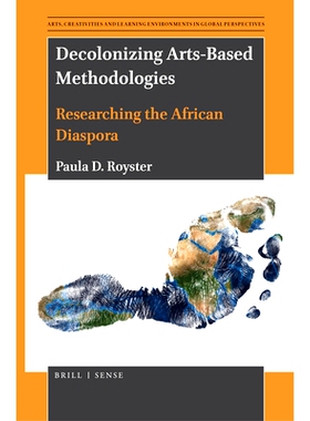 预订 Decolonizing Arts-Based Methodologies: Researching the African Diaspora 基于方*的殖民艺术：非洲侨民研究: 9789004446