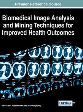 【预订】Biomedical Image Analysis and Mining Techniques for Improved Health Outcomes