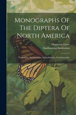 [预订]Monographs Of The Diptera Of North America: Trypetidae, Sciomyzidae, Ephydrinidae, Cecidomyidae 9781020535727