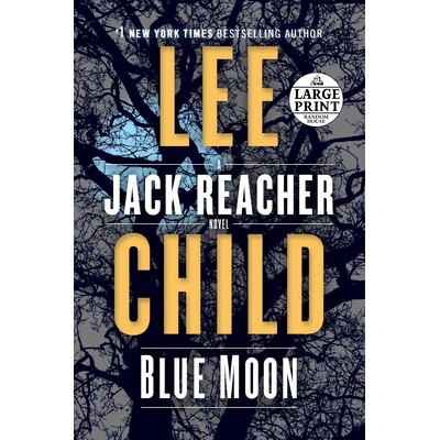 预订 Blue Moon: A Jack Reacher Novel 蓝月亮：杰克&middot;达奇小说: 9780593168158