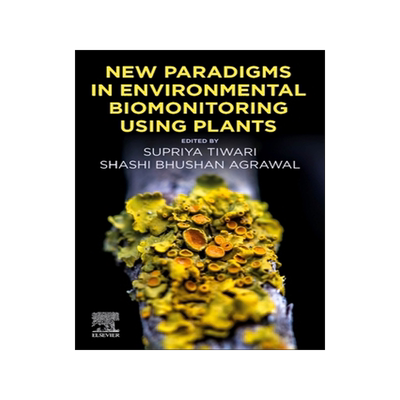 [预订]New Paradigms in Environmental Biomonitoring Using Plants