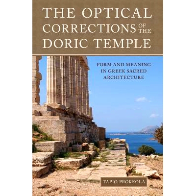 预订 The Optical Corrections of the Doric Temple: Form and Meaning in Greek Sacred Architecture: 9781503298132
