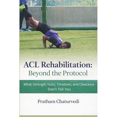 预订 ACL Rehabilitation: Beyond the Protocol: What Strength Tests, Timelines, and Clearance Don’t Tell You 979824761403