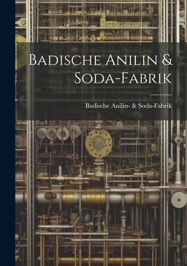 [预订]Badische Anilin & Soda-Fabrik 9781021258656