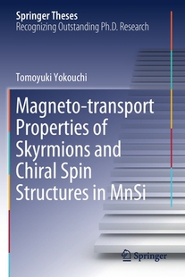 【预订】Magneto-transport Properties of Skyrmions and Chiral Spin Structures in MnSi