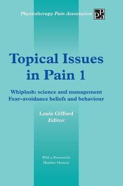 [预订]Topical Issues in Pain 1: Whiplash: Science and Management Fear-Avoidance Beliefs and Behaviour 9781491876756