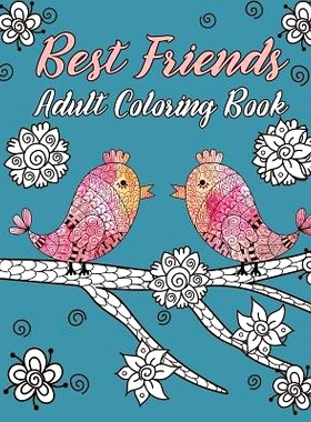 预订 Best Friends Adult Coloring Book: Animals, Nature Patterns and Mandalas to Color with Touching and Humorous Quotes