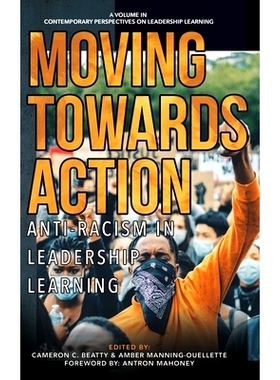 预订 Moving Towards Action: Anti-Racism in Leadership Learning: 9798887306407