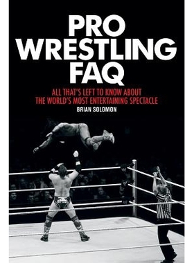 预订 Pro Wrestling FAQ: All That’s Left to Know About the World’s Most Entertaining Spectacle 职业摔跤常见问题解答：关