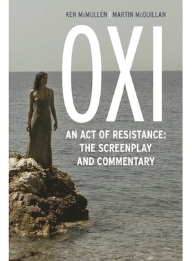 预订 Oxi: An Act of Resistance: The Screenplay and Commentary, Including interviews with Derrida, Cixous, Balibar and Ne