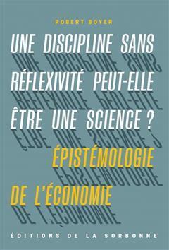 [预订]Une discipline sans réflexivité peut-elle être une science ? : épistémologie de l’économie 9791035106584
