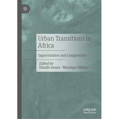 预订 Urban Transitions in Africa: Opportunities and Complexities 非洲城市转型：机遇与复杂性: 9783032047946