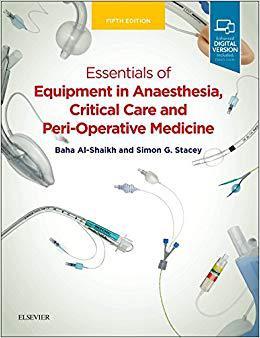 Essentials of Equipment in Anaesthesia, Critical Care, and Peri-Operative Medicine 麻醉设备、重症监护与围手术期用药要点