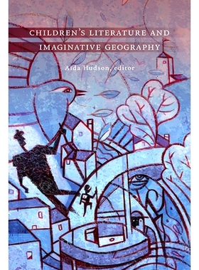 预订 Children’s Literature and Imaginative Geography: 9781771126731