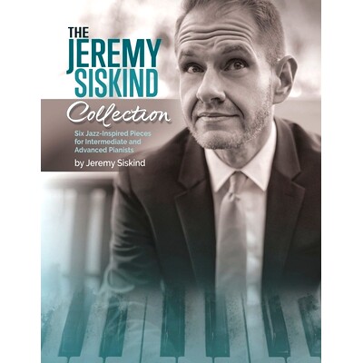 预订 The Jeremy Siskind Collection: Six Jazz-Inspired Pieces for Intermediate and Advanced Pianists: 9798432760579