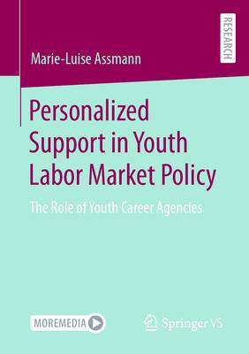 [预订]Personalized Support in Youth Labor Market Policy 9783658429089