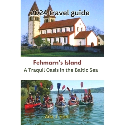 预订 Fehmarn’s Island: A Tranquil Oasis in the Baltic Sea: 9798875810992