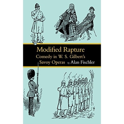 预订 Modified Rapture: Comedy in W. S. Gilbert’s Savoy Operas: 9780813913346