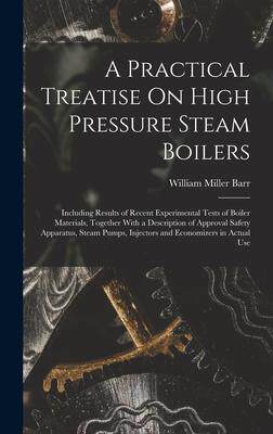 [预订]A Practical Treatise On High Pressure Steam Boilers: Including Results of Recent Experimental Tests  9781016573986