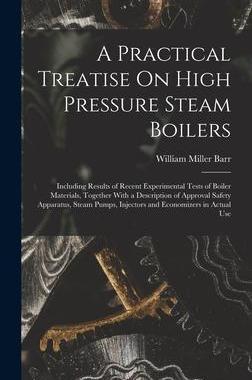 [预订]A Practical Treatise On High Pressure Steam Boilers: Including Results of Recent Experimental Tests  9781016573986