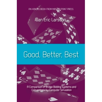 预订 Good, Better, Best: A comparison of bridge bidding systems and conventions by computer simulation: 9781771402415