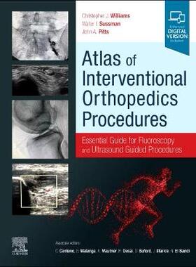 【预订】Atlas of Interventional Orthopedics Procedures: Essential Guide for  9780323755146