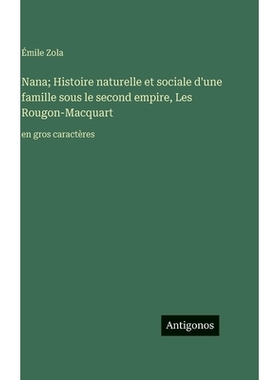 预订 Nana; Histoire naturelle et sociale d’une famille sous le second empire, Les Rougon-Macquart: en gros caractères: