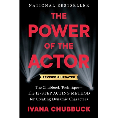 预订 The Power of the Actor, Revised and Updated: The Chubbuck Technique - the 12-Step Acting Method for Creating Dynami