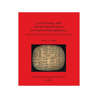 [预订]Land Tenure and Social Stratification in Ancient Mesopotamia 9781407301136