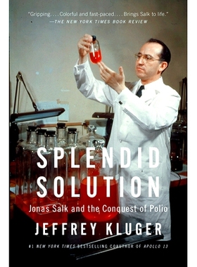 预订 Splendid Solution: Jonas Salk and the Conquest of Polio: Jonas Salk and the Conquest of Polio 出色的解决方案：乔纳