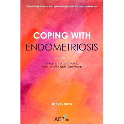预订 Coping With Endometriosis: Bringing Compassion to Pain, Shame and Uncertainty: 9781914110344