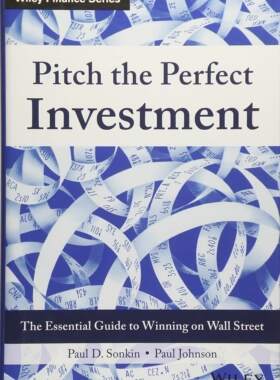 现货 赢在华尔街投资指南 英文原版 Pitch the Perfect Investment: The Essential Guide to Winning on Wall Street