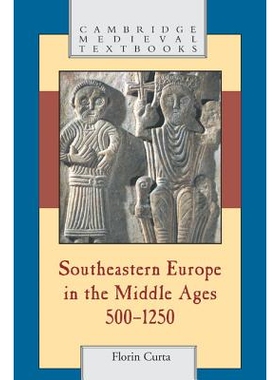 预订 Southeastern Europe in the Middle Ages, 500–1250 中世纪的东南欧洲: 9780521815390