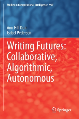 【预订】Writing Futures: Collaborative, Algorithmic, Autonomous 9783030709303