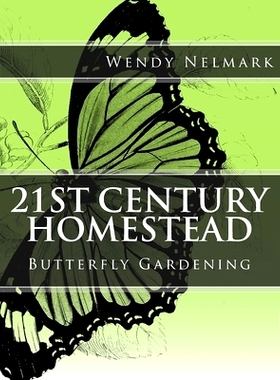 预订 21st Century Homestead: Butterfly Gardening: 9781517790349