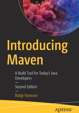 【预订】Introducing Maven: A Build Tool for Today’s Java Developers
