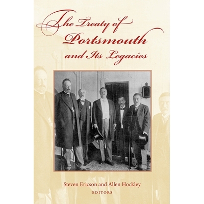 预订 The Treaty of Portsmouth and Its Legacies 朴次茅斯条约及其遗产: 9781584657224