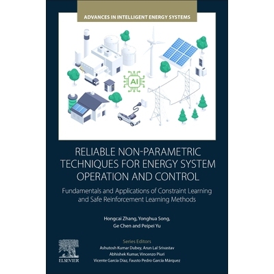 预订 Reliable Non-Parametric Techniques for Energy System Operation and Control: Fundamentals and Applications of Constr