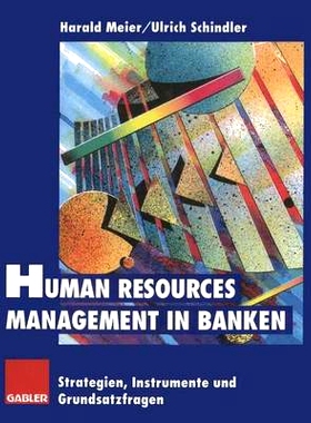 预订 Human Resources Management in Banken: Strategien, Instrumente und Grundsatzfragen: 9783322825698