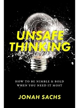 预订 Unsafe Thinking: How to Be Nimble and Bold When You Need It Most: 9780738220147