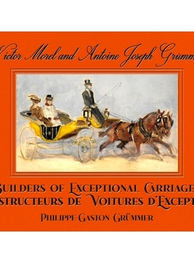 预订 Victor Morel and Antoine Joseph Grümmer: Builders of Exceptional Carriages *马车*维克多·莫雷与安东·约瑟夫·格鲁